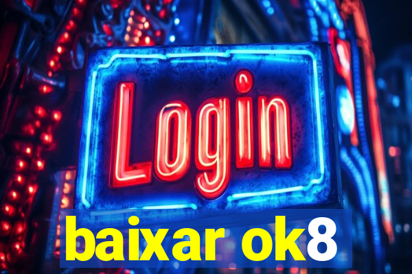 baixar ok8